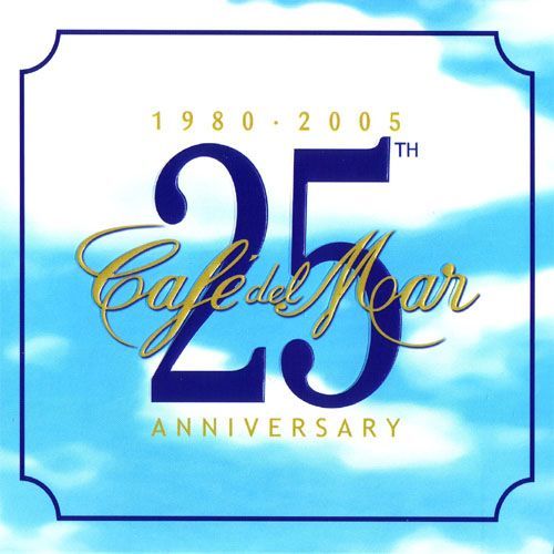 Cafe del Mar - 25th Anniversary (1980-2005)