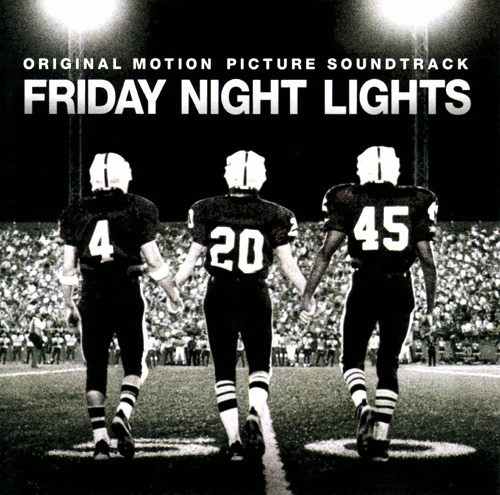 Friday Night Lights: Original Motion Picture Soundtrack